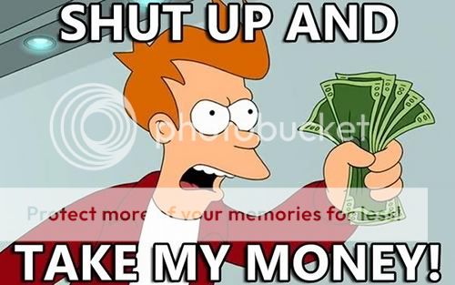 shut up and take my money Pictures, Images and Photos